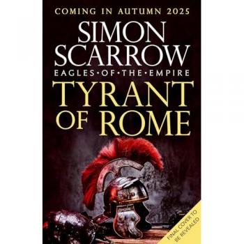 Tyrant of Rome (Eagles of the Empire 24)