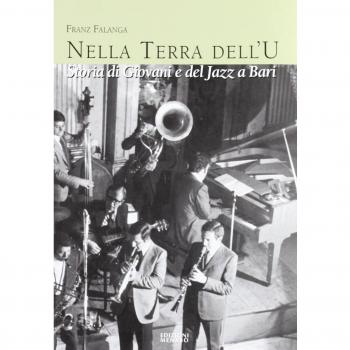 TERRA DELL'U. STORIA DI GIOVANI E DEL JAZZ A BARI (LA) FALANGA FRANZ