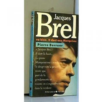 Jacques Brel Va Bien, Il Dort Aux Marquises Pierre Berruer