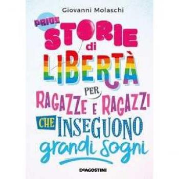 Storie di libertÃ  per ragazze e ragazzi che inseguono grandi sogni