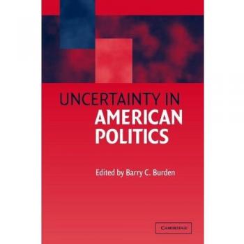 Uncertainty in American Politics