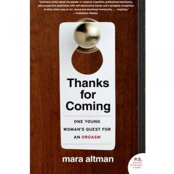 Thanks for Coming: One Young Woman's Quest for an Orgasm (P.S.)