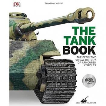 THE TANK BOOK-The Definitive Visual History of Armoured Vehicles by DK...