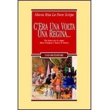 C'era una volta una regina... Due donne per un regno: Maria d'Aragona e Bianca di Navarra