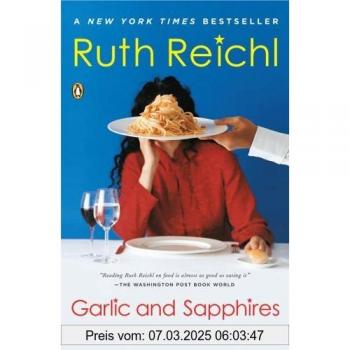Garlic and Sapphires: The Secret Life of a Critic in Disguise, Sachbücher von Ruth Reichl