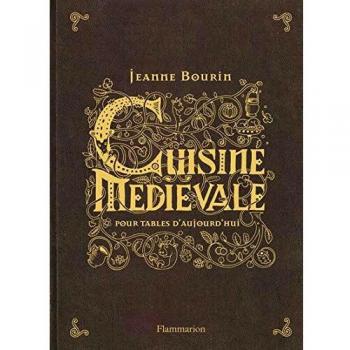 Cuisine médiévale pour tables d'aujourd'hui