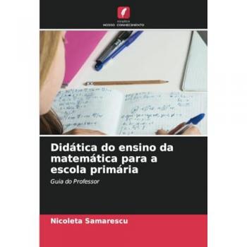 Samarescu, Nicoleta: Didática do ensino da matemática para a escola primária