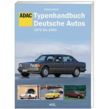 Typenhandbuch Deutsche Autos: 1970 bis 1990. Edition ADAC.