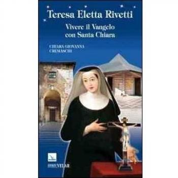 Teresa Eletta Rivetti. Vivere il vangelo con Santa Chiara