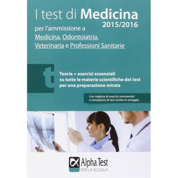 I test di medicina per l'ammissione a medicina, odontoiatria, veterinaria