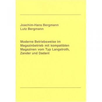 Bergmann, Joachim H Moderne Betriebsweise Im Magazinbetrieb Mit Kompatiblen Magazinen Vom Typ Langstroth, Zander Und Dadant (Berichte Aus Der Biologie)