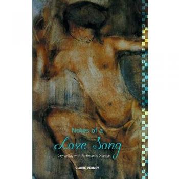 Claire Verney Notes Of A Love Song: Day-To-Day With Parkinson'S Disease