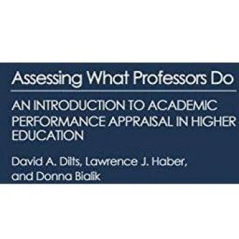 Assessing What Professors Do: An Introduction to Academic Performance Appraisal in Higher Education