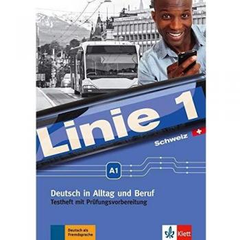 Linie 1 Schweiz A1: Deutsch in Alltag und Beruf mit Schweizer Sprachgebrauch und Landeskunde. Testheft mit Prüfungsvorbereitung und Audio-CD