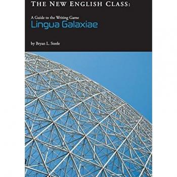 The New English Class: A GUIDE TO THE WRITING GAME LINGUA GALAXIAE