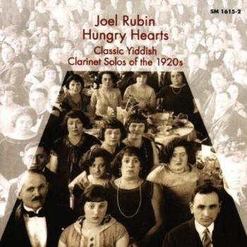 Joel Rubin : Cœurs Affamés (Solos Yiddish de Clarinettes des Années 1920)