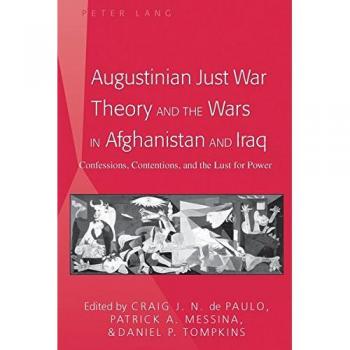 Augustinian Just War Theory and the Wars in Afghanistan and Iraq