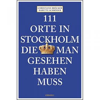 111 Orte in Stockholm, die man gesehen haben muss