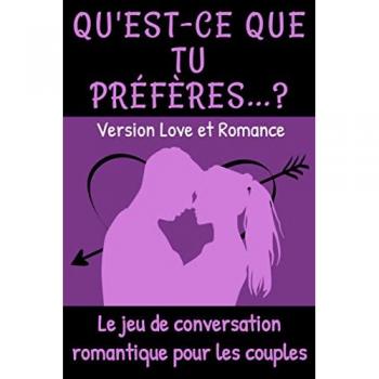 Qu'est-ce que tu préfères ? Version Love et Romance