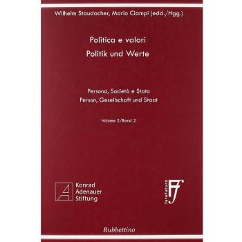 Politica e valori. Persona, società e Stato. Ediz. italiana e tedesca