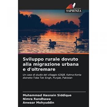 Sviluppo rurale dovuto alla migrazione urbana e d'oltremare: Un caso di studio del villaggio 426JB, Kahna Konta distretto Toba Tek Singh, Punjab, Pakistan