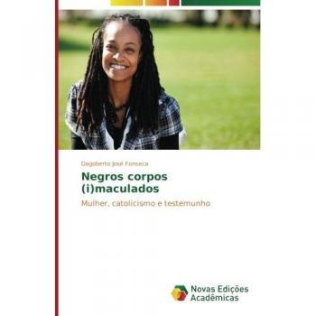 Negros corpos (i)maculados: Mulher, catolicismo e testemunho