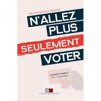 N'allez plus seulement voter