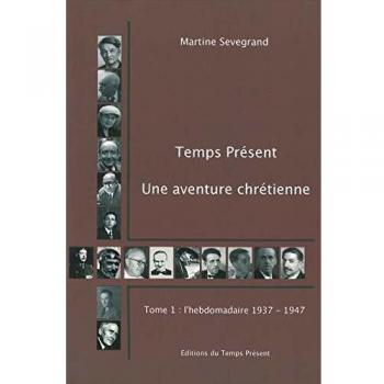 Temps Present T. 1 une Aventure Chretienne: T1 l'Hebdomadaire
