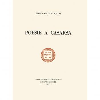 Poesie a Casarsa-Il primo libro di Pasolini. Ediz. speciale