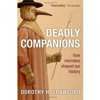Deadly Companions: How microbes shaped our history