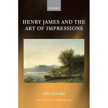 Henry James and the Art of Impressions