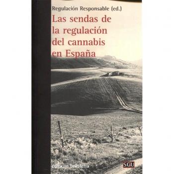 Las Sendas De La Regulacion Del Cannabis En España