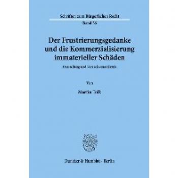 Der Frustrierungsgedanke und die Kommerzialisierung immaterieller Schäden
