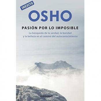 La pasión por lo imposible (osho habla de tú a tú)