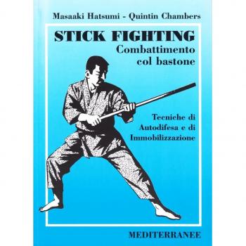 Stick fighting. Combattimento col bastone. Tecniche di autodifesa...