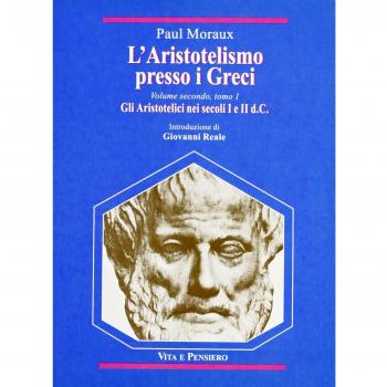 L' aristotelismo presso i Greci. Gli aristotelici nei secoli I e II d. C.