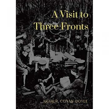 A Visit to Three Fronts: Glimpses of the British, Italian and French Lines (1916)