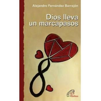 Dios lleva un marcapasos: Reflexiones de un caminante consagrado e inquieto: 28