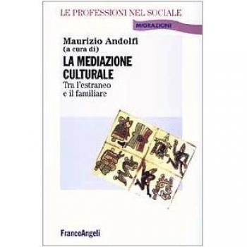 La mediazione culturale. Tra l'estraneo e il familiare