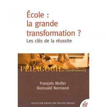 Ecole : la grande transformation ? : Les clés de la réussite