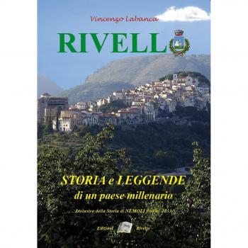 Rivello. Storia e leggende di un paese millenario