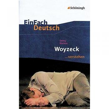 Büchner, Georg: Woyzeck. EinFach Deutsch ...verstehen.