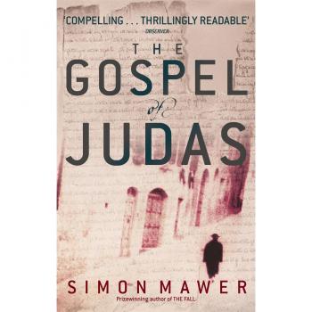 Simon Mawer The Gospel Of Judas. (Abacus)