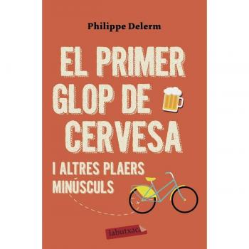 El primer glop de cervesa: i altres plaers minúsculs (Bolsillo) (Tapa blanda).