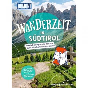 DUMONT Wanderzeit in Südtirol: Herrlich entspannte Wandertouren zum Abschalten & Genießen