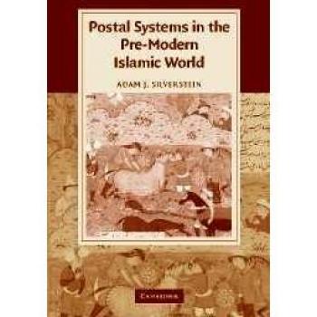 Postal Systems in the Pre-Modern Islamic World (Cambridge Studies in Islamic Civilization)