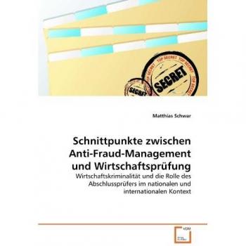 Schnittpunkte zwischen Anti-Fraud-Management und Wirtschaftsprüfung