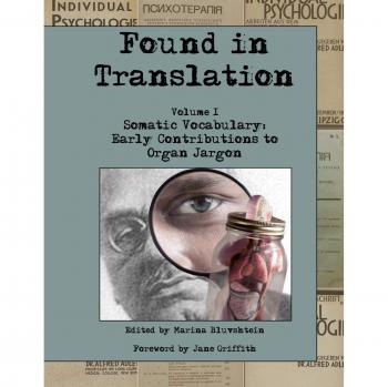Found in Translation. Volume I. Somatic Vocabulary: Early Contributions to Organ Jargon