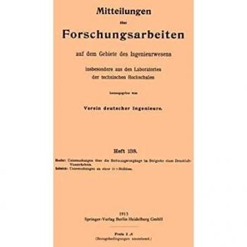 Mitteilungen Uber Forschungsarbeiten Auf Dem Gebiete Des Ingenieurwesens (German Edition): insbesondere aus den Laboratorien der technischen ... Gebiete des Ingenieurwesens (138), Band 138)