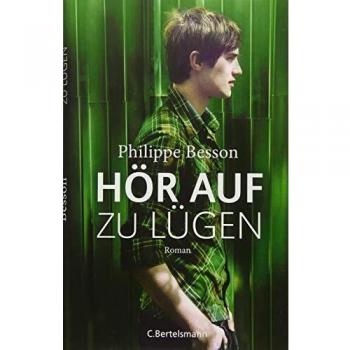 Philippe Besson Hör Auf Zu Lügen: Roman